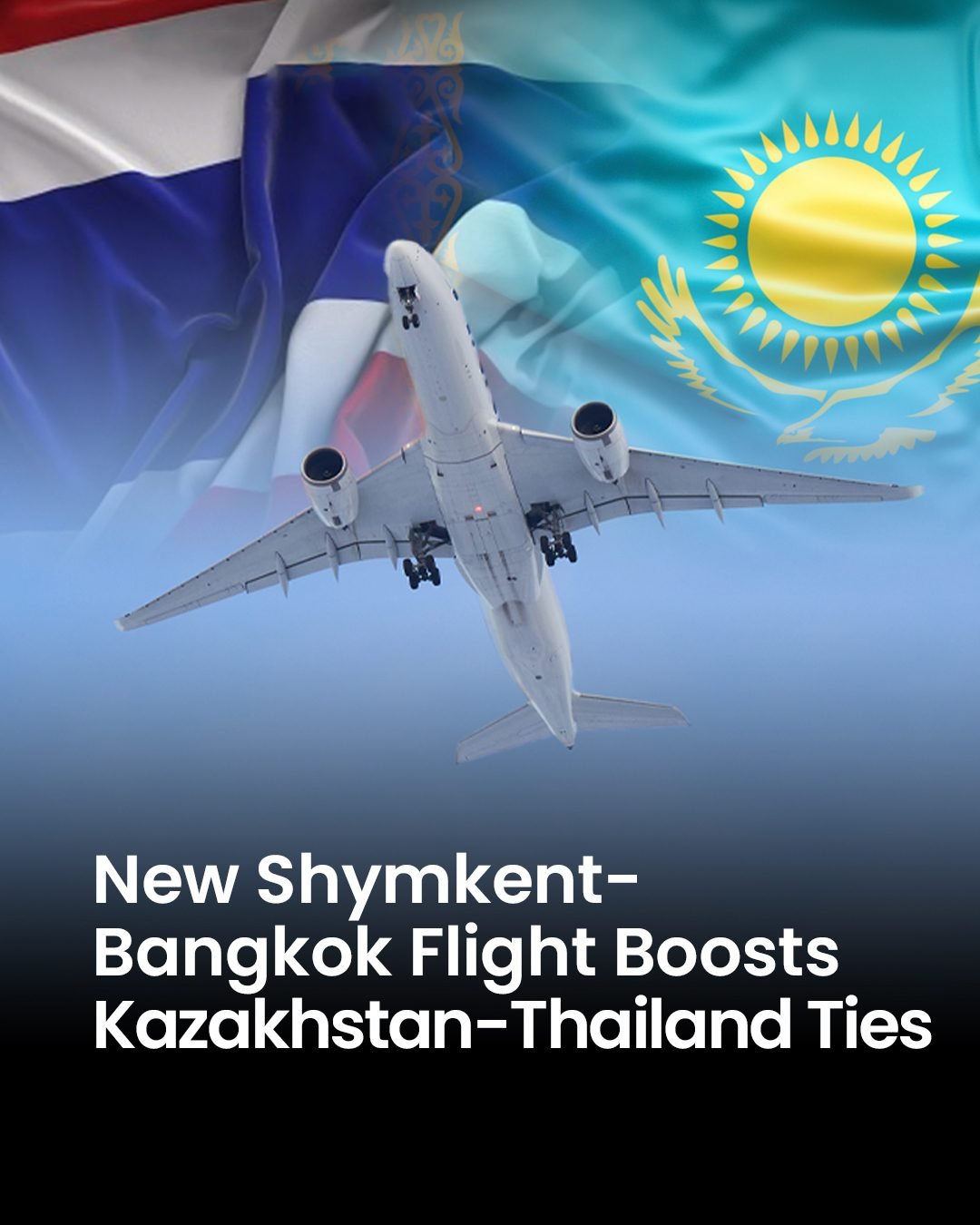 Kazakhstan Boosts Air Connectivity With New Thailand, Georgia Routes, Plans 100 Extra Holiday Flights